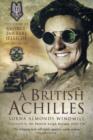 A British Achilles : The Story of George, 2nd Earl Jellicoe KBE DSO MC FRS 20th Century Soldier, Politician, Statesman - Book