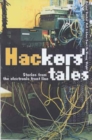 Hackers' Tales : Stories from the Electronic Front Line - Book