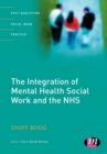 The Integration of Mental Health Social Work and the NHS - Book