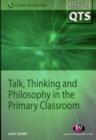Talk, Thinking and Philosophy in the Primary Classroom - Book