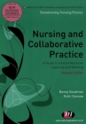 Nursing and Collaborative Practice : A guide to interprofessional learning and working - Book