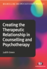 Creating the Therapeutic Relationship in Counselling and Psychotherapy - eBook