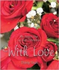 With Love : The Perfect Gift of Quiet Celebration - Book