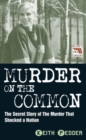 Murder on the Common : The Secret Story of the Murder That Shocked a Nation - Book