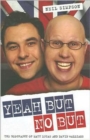 Yeah But No But : The Biography of Matt Lucas and David Walliams - Book