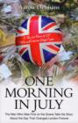 One Morning in July : The Man Who Was First on the Scene Tells His Story - Book