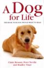 A Dog for Life : The Book Your Dog Would Want to Read - Book