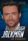 Hugh Jackman : The Biography - Book