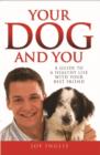 Your Dog and You : A Guide to a Healthy Life with Your Best Friend - Book