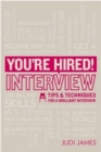 You're Hired! Interview : Tips and Techniques for a Brilliant Interview - Book