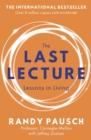 The Last Lecture : Really Achieving Your Childhood Dreams - Lessons in Living - eBook