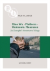 Jia Zhangke's 'Hometown Trilogy': Xiao Wu, Platform, Unknown Pleasures - Book