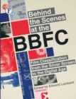 Behind the Scenes at the BBFC : Film Classification from the Silver Screen to the Digital Age - Book