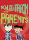 How to Train Your Parents - Book