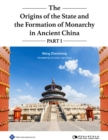 The Origins of the State and the Formation of Monarchy in Ancient China : Part I - Book