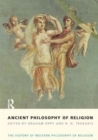 Ancient Philosophy of Religion : The History of Western Philosophy of Religion, Volume 1 - Book