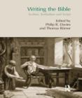 Writing the Bible : Scribes, Scribalism and Script - Book