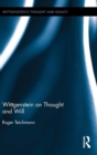 Wittgenstein on Thought and Will - Book