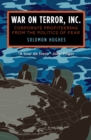 War on Terror, Inc. : Corporate Profiteering from the Politics of Fear - Book