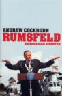 Rumsfeld : An American Disaster - Book