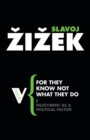 For They Know Not What They Do : Enjoyment as a Political Factor - Book