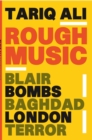 Rough Music : Blair, Bombs, Baghdad, London, Terror - Book