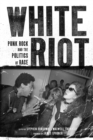 White Riot : Punk Rock and the Politics of Race - Book