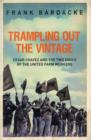Trampling Out the Vintage : Cesar Chavez and the Two Souls of the United Farm Workers - Book