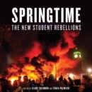 Springtime : The New Student Rebellions - Book