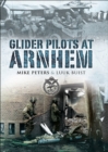 Glider Pilots at Arnhem - eBook