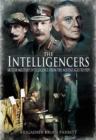 The Intelligencers : British Military Intelligence From the Middle Ages to 1929 - eBook