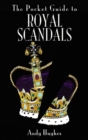 The Pocket Guide to Royal Scandals - eBook