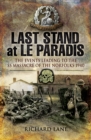 Last Stand at le Paradis : The Events Leading to the SS Massacre of the Norfolks 1940 - eBook