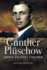 Gunther Pluschow : Airman, Escaper & Explorer - eBook