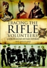 Tracing the Rifle Volunteers : A Guide for Military and Family Historians - eBook