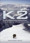 The Challenge of K2 : A History of the Savage Mountain - eBook