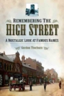Remembering the High Street : A Nostalgic Look at Famous Names - eBook