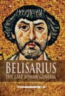 Belisarius : The Last Roman General - eBook