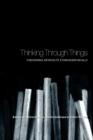 Thinking Through Things : Theorising Artefacts Ethnographically - Book