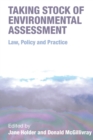 Taking Stock of Environmental Assessment : Law, Policy and Practice - Book