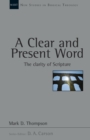 A Clear and present word : The Clarity Of Scripture - Book
