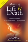 Matters of Life and Death : Human Dilemmas in the Light of the Christian Faith (2nd Edition) - Book