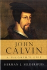 John Calvin, a Pilgrim's Life - Book