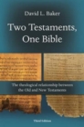 Two Testaments, One Bible (3rd Edition) : The Theological Relationship Between The Old And New Testaments - Book
