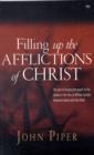 Filling up the Afflictions of Christ : The Cost Of Bringing The Gospel To The Nations In The Lives Of William Tyndale, Adoniram Judson And John Paton - Book