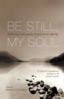 Be Still, My Soul : Embracing God'S Purpose And Provision In Suffering - Book