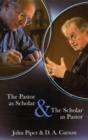 The Pastor as Scholar and the Scholar as Pastor : Reflections On Life And Ministry - Book
