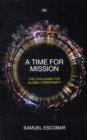 A Time for Mission : The Challenge For Global Christianity - Book