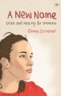A New Name : Grace and healing for anorexia - Book