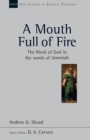 A Mouth full of fire : The Word Of God In The Words Of Jeremiah - Book